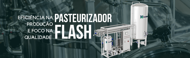 Pasteurizador Flash, uma solução para sua produção. 